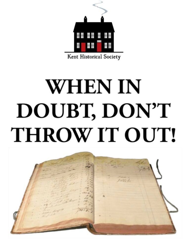 When In Doubt, Don't Throw It Out! Kent Historical Society